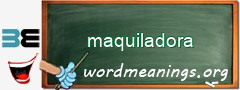 WordMeaning blackboard for maquiladora